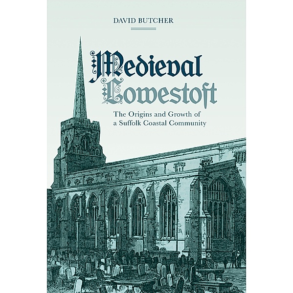 Medieval Lowestoft, David Butcher