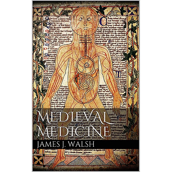 Medieval Medicine, James J. Walsh