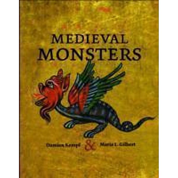 Medieval Monsters, Damien Kempf, Maria L. Gilbert