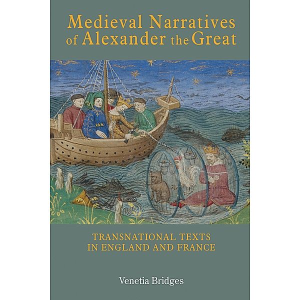 Medieval Narratives of Alexander the Great / Studies in Medieval Romance Bd.20, Venetia Bridges