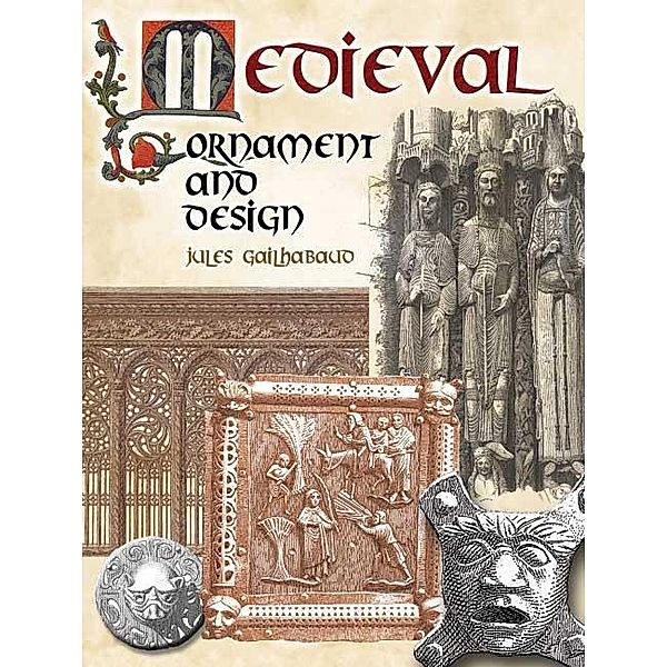 Medieval Ornament and Design / Dover Pictorial Archive, Jules Gailhabaud