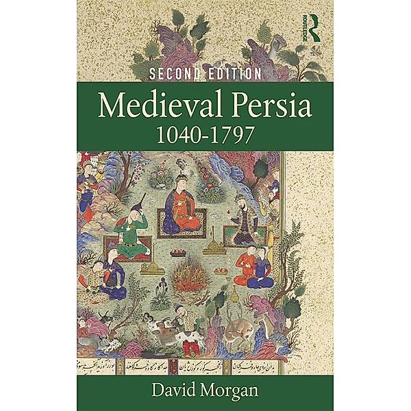 Medieval Persia 1040-1797, David Morgan