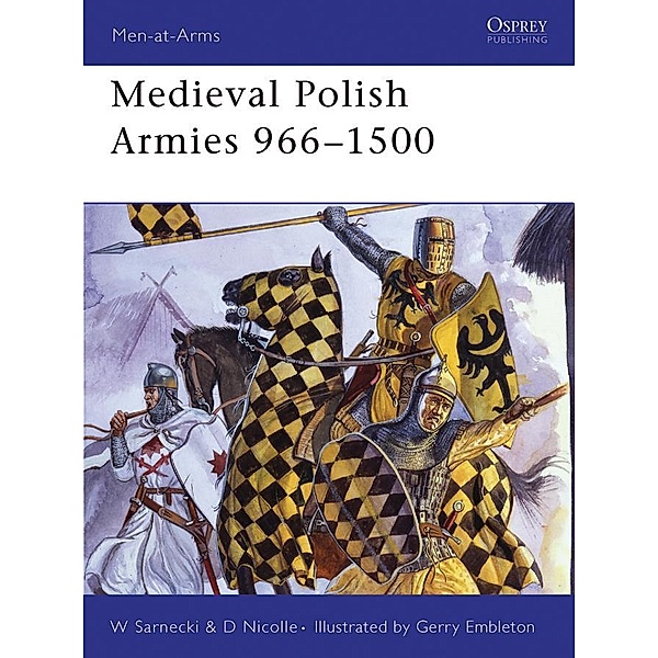 Medieval Polish Armies 966-1500, David Nicolle, Witold Sarnecki