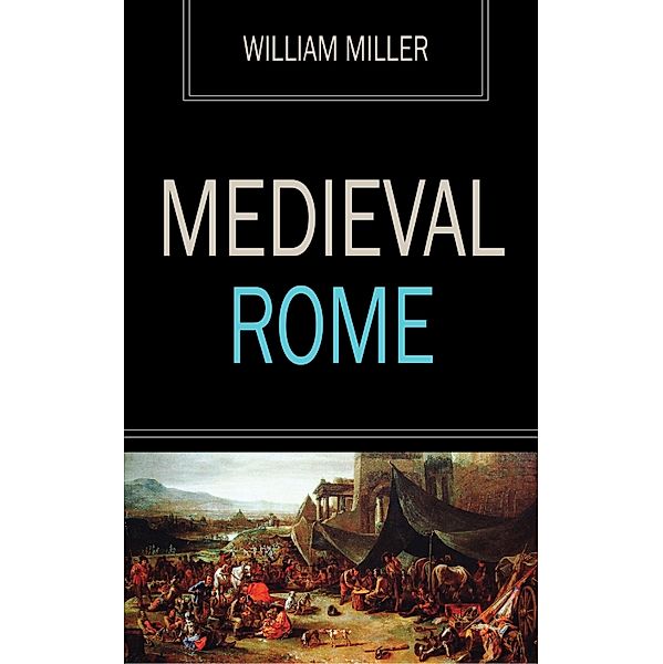 Medieval Rome, William Miller