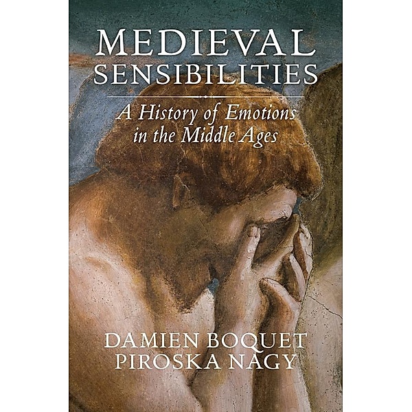 Medieval Sensibilities, Damien Boquet, Piroska Nagy