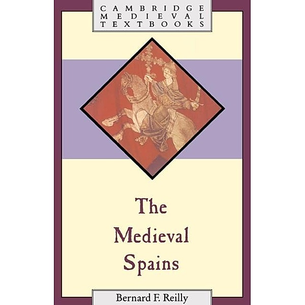 Medieval Spains, Bernard F. Reilly