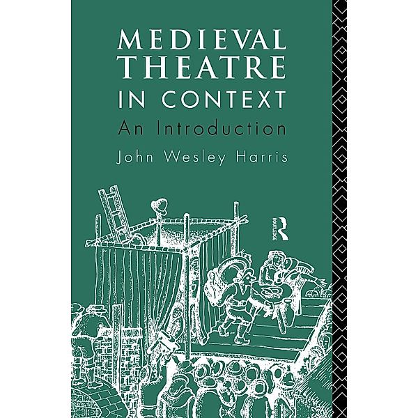 Medieval Theatre in Context: An Introduction, John Harris