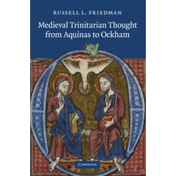 Medieval Trinitarian Thought from Aquinas to Ockham, Russell L. Friedman