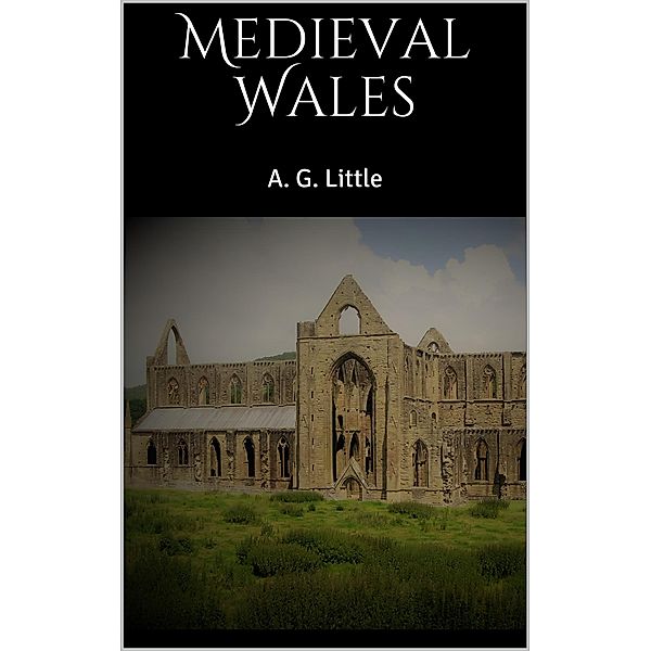 Medieval Wales, A. G. Little