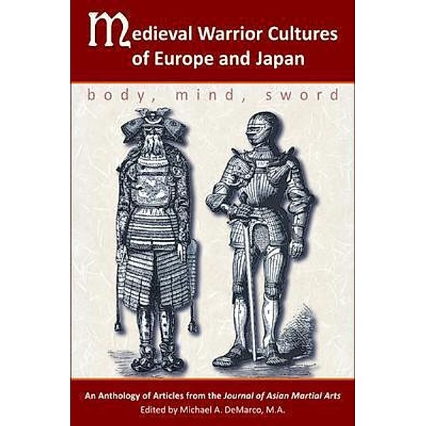 Medieval Warrior Cultures of Europe and Japan, Willy Pieter, John Greer, Matthew Galas