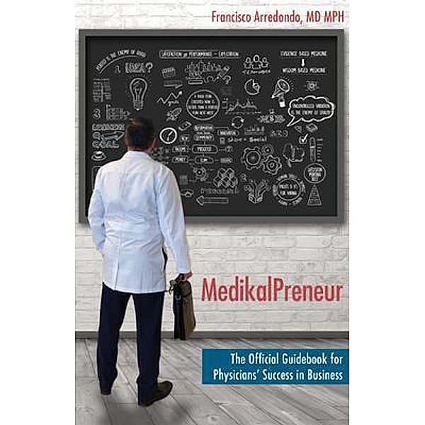 MedikalPreneur, Francisco Arredondo MD MPH, Elizabeth Ann Atkins