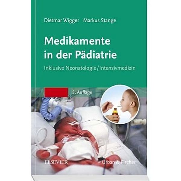 Medikamente in der Pädiatrie, Dietmar Wigger, Markus Stange