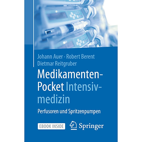 Medikamenten-Pocket Intensivmedizin  , m. 1 Buch, m. 1 E-Book, Johann Auer, Robert Berent, Dietmar Reitgruber