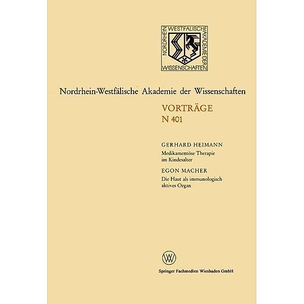 Medikamentöse Therapie im Kindesalter / Die Haut als immunologisch aktives Organ / Nordrhein-Westfälische Akademie der Wissenschaften, Gerhard Heimann, Egon Macher