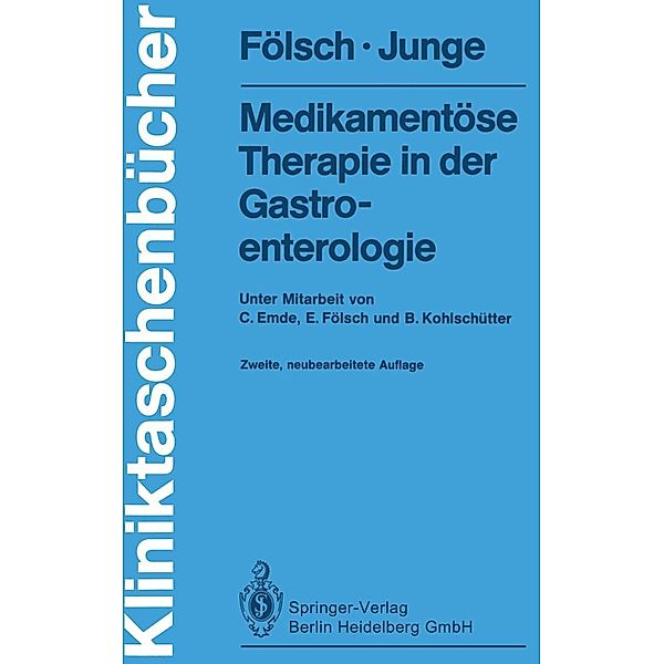 Medikamentöse Therapie in der Gastroenterologie / Kliniktaschenbücher, Ulrich R. Fölsch, Ulrich Junge