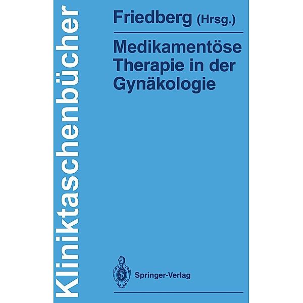 Medikamentöse Therapie in der Gynäkologie / Kliniktaschenbücher