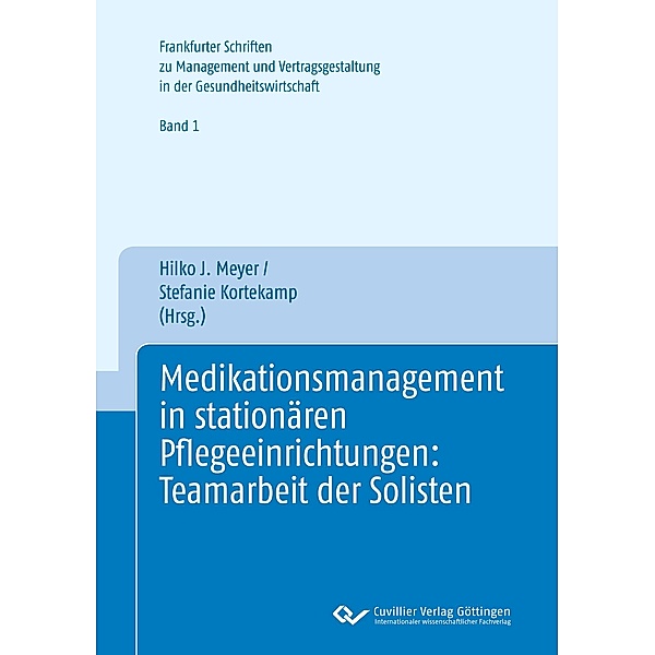 Medikationsmanagement in stationären Pflegeeinrichtungen: Teamarbeit der Solisten, Hilko J. Meyer
