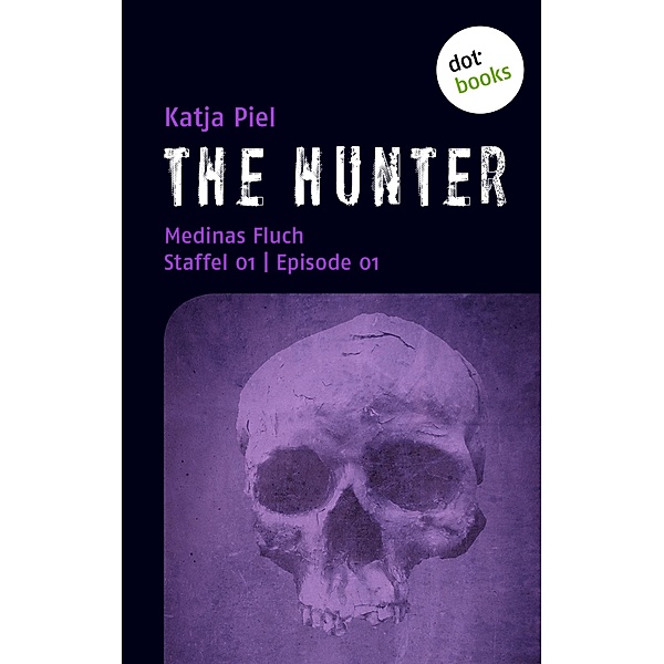Medinas Fluch / The Hunter Bd.1, Katja Piel
