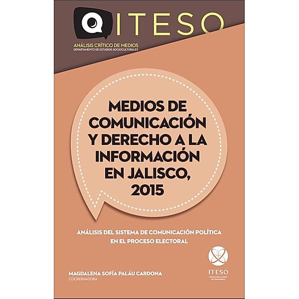 Medios de comunicación y derecho a la información en Jalisco, 2015 / Medios de comunicación y derecho a la información en Jalisco Bd.3, Sergio René Dios de Corona, Yasodhara Silva Medina, Jorge Alejandro Narro Monroy, Luis Ignacio Román Morales, Pedro Mellado Rodríguez, Jorge Enrique Rocha Quintero, Stephanie Montserrat Ibarra Palafox, Jaime Ivan Gonzalez Vega, José Bernardo Masini Aguilera, María Bayardo Parra, Gloria Llamas Figueroa, Ana Rosa Marmolejo Cervantes, Ana Vicencio Huerta, Juan Sebastián Larrosa Fuentes