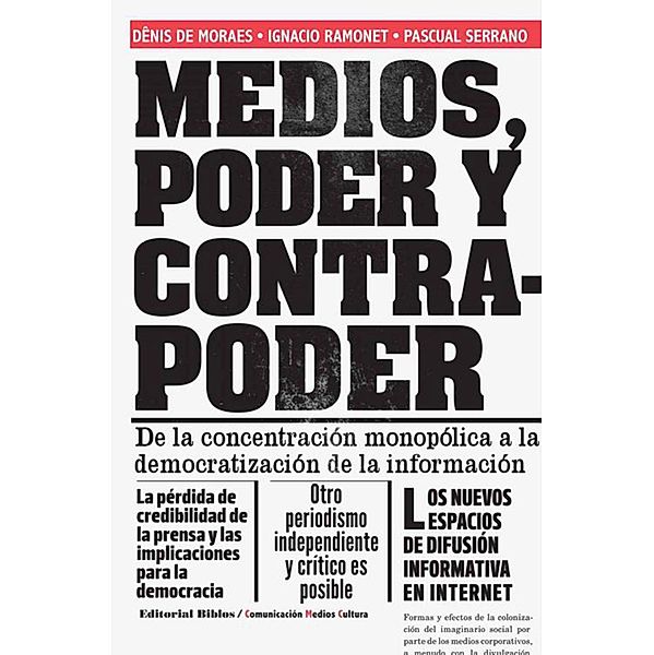 Medios, poder y contrapoder, Denis de Moraes, Ignacio Ramonet, Pascual Serrano