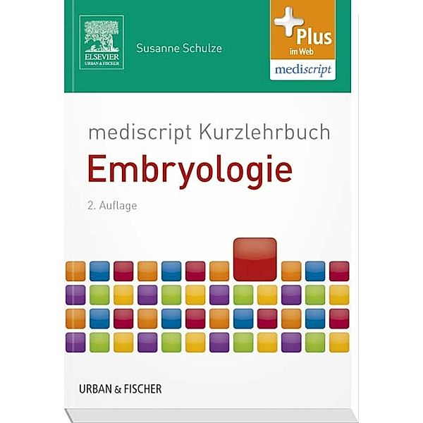 mediscript Kurzlehrbuch Embryologie, Susanne Schulze