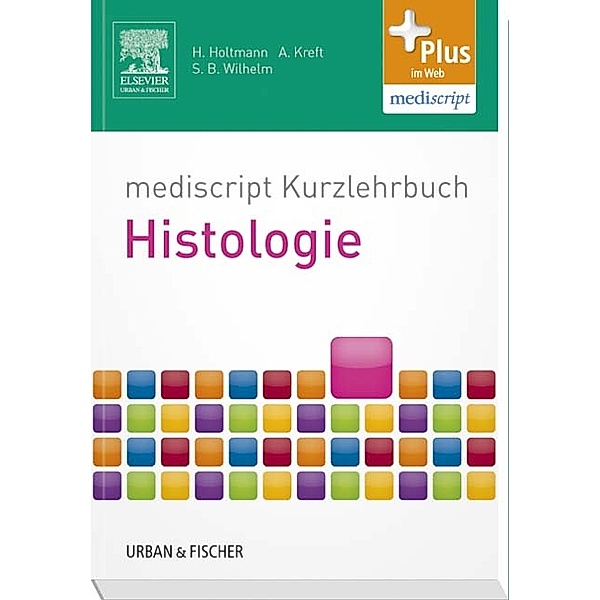 mediscript Kurzlehrbuch Histologie, Henrik Holtmann, Andreas Kreft, Sven B. Wilhelm