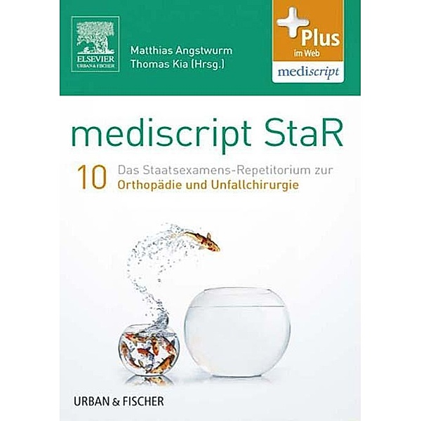 mediscript StaR 10 das Staatsexamens-Repetitorium zur Orthopädie und Unfallchirurgie