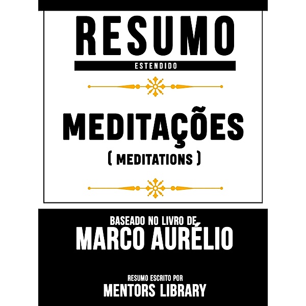 Meditações (Meditations) - Baseado No Livro De Marco Aurélio, Mentors Library