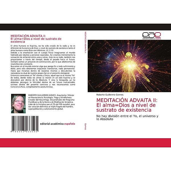 MEDITACIÓN ADVAITA II: El alma=Dios a nivel de sustrato de existencia, Roberto Guillermo Gomes