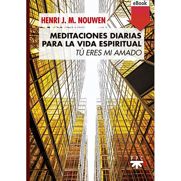 Meditaciones diarias para la vida espiri, Henri J. M. Nouwen