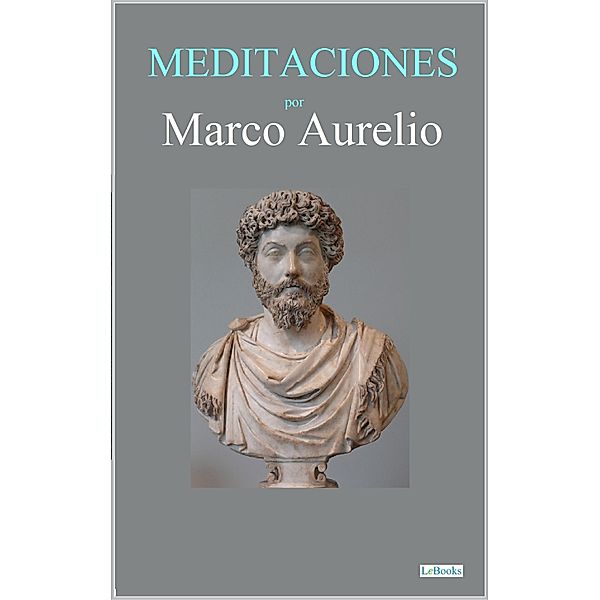 MEDITACIONES - Marco Aurelio, Marco Aurelio