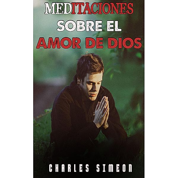 Meditaciones sobre el amor de Dios, Charles Simeon