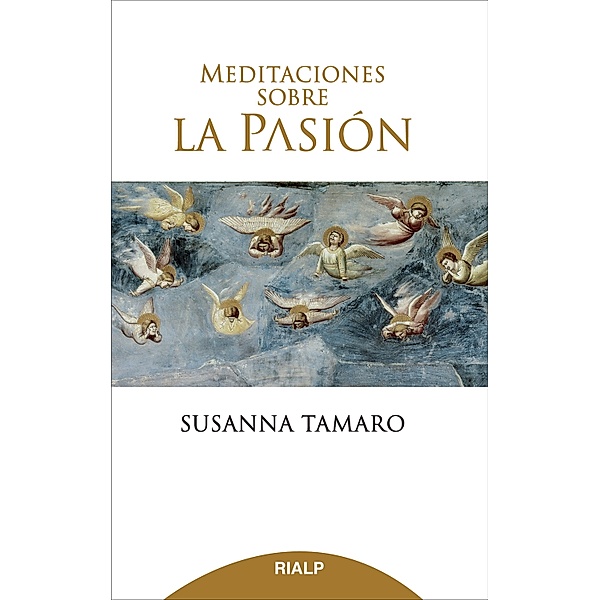 Meditaciones sobre la Pasión / Religión. Fuera de Colección, Susanna Tamaro