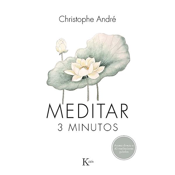 Meditar 3 minutos / Psicología, Christophe André