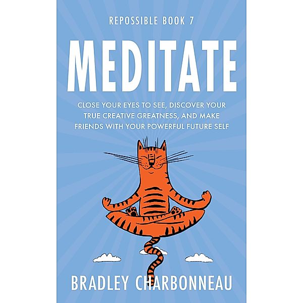 Meditate (Repossible, #7) / Repossible, Bradley Charbonneau