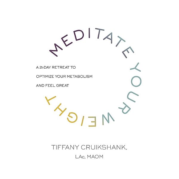 Meditate Your Weight, Tiffany Cruikshank