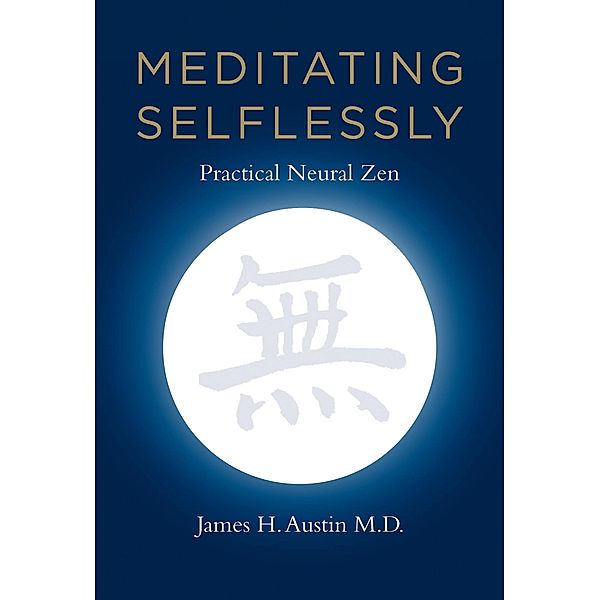 Meditating Selflessly, James H. Austin
