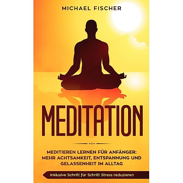 MEDITATION, Michael Fischer