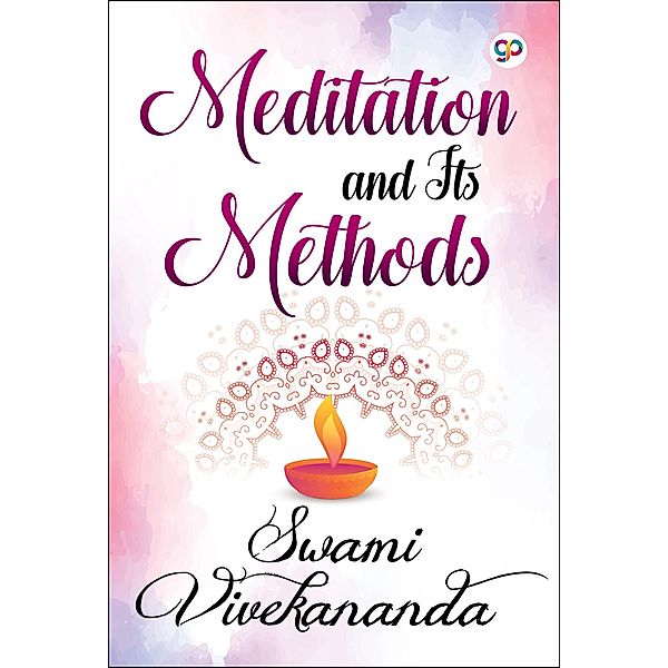 Meditation and Its Methods / GENERAL PRESS, Swami Vivekananda