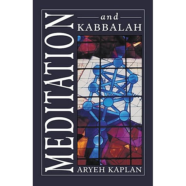 Meditation and Kabbalah, Aryeh Kaplan
