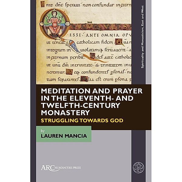 Meditation and Prayer in the Eleventh- and Twelfth-Century Monastery / Arc Humanities Press, Lauren Mancia