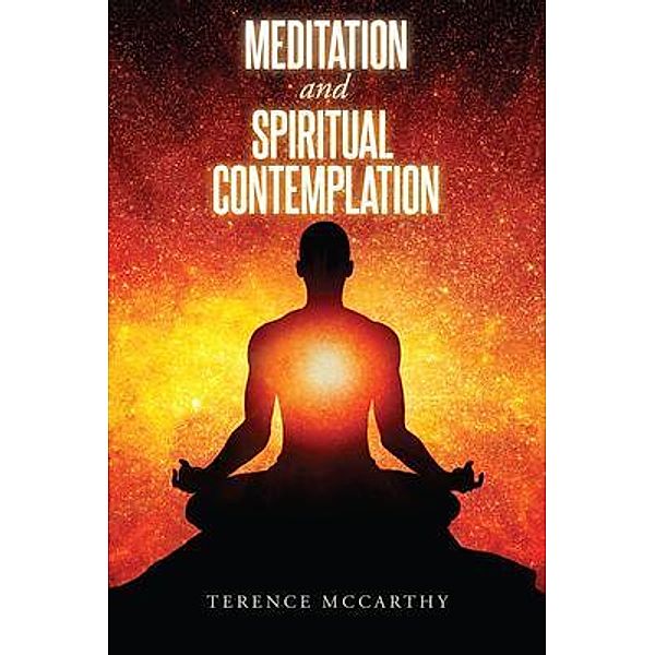Meditation and Spiritual Contemplation / CITIOFBOOKS, INC., Terence Mccarthy
