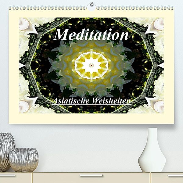 Meditation - Asiatische Weisheiten (Premium, hochwertiger DIN A2 Wandkalender 2023, Kunstdruck in Hochglanz), Art-Motiva