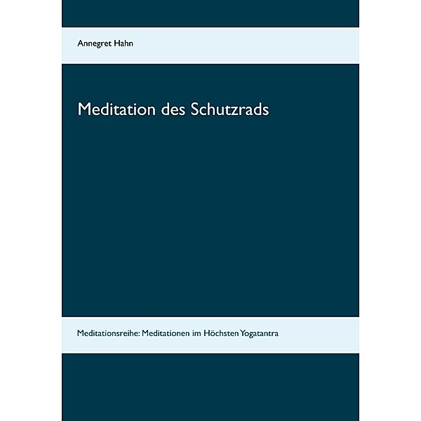 Meditation des Schutzrads, Annegret Hahn