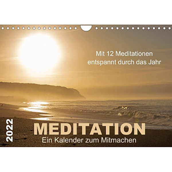 Meditation - Ein Kalender zum Mitmachen (Wandkalender 2022 DIN A4 quer), Meditationen von Martina Haunert www.diekraftderseele.de und Fotografien von Doris Müller www.dm-fotokurs.com