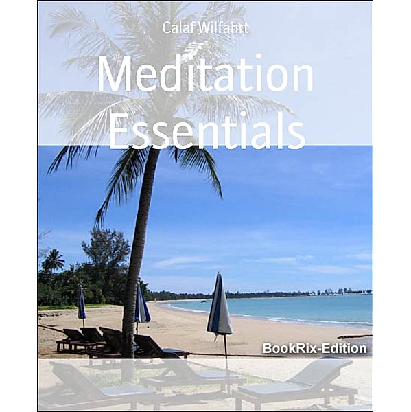 Meditation Essentials, Calaf Wilfahrt