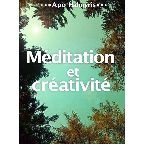 Meditation et creativite, Apo Halmyris