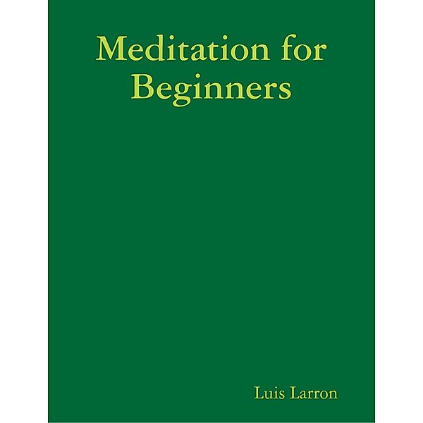 Meditation for Beginners, Luis Larron