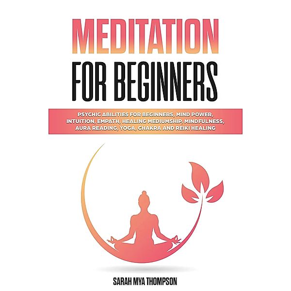 Meditation for Beginners, Sarah Mya Thompson