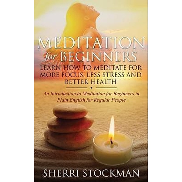 Meditation for Beginners / The Vitality Path, Inc, Sherri Stockman